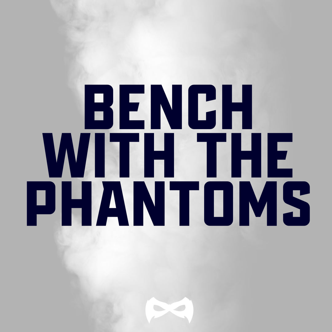 Phantoms Bench Visit